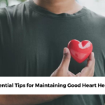 Essential Tips for Maintaining Good Heart Health for Men