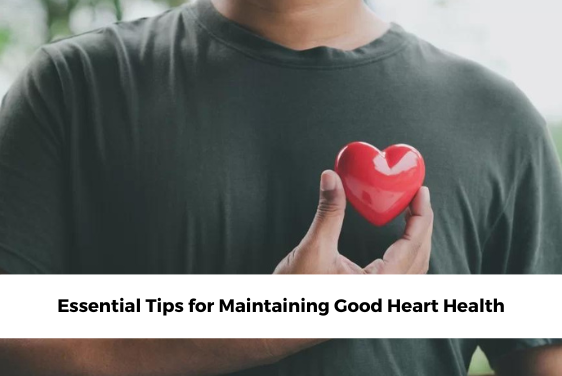 Essential Tips for Maintaining Good Heart Health for Men